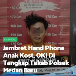 Jambret Ponsel Anak Kos, Pria Berinisial M Ditangkap Polsek Medan Baru